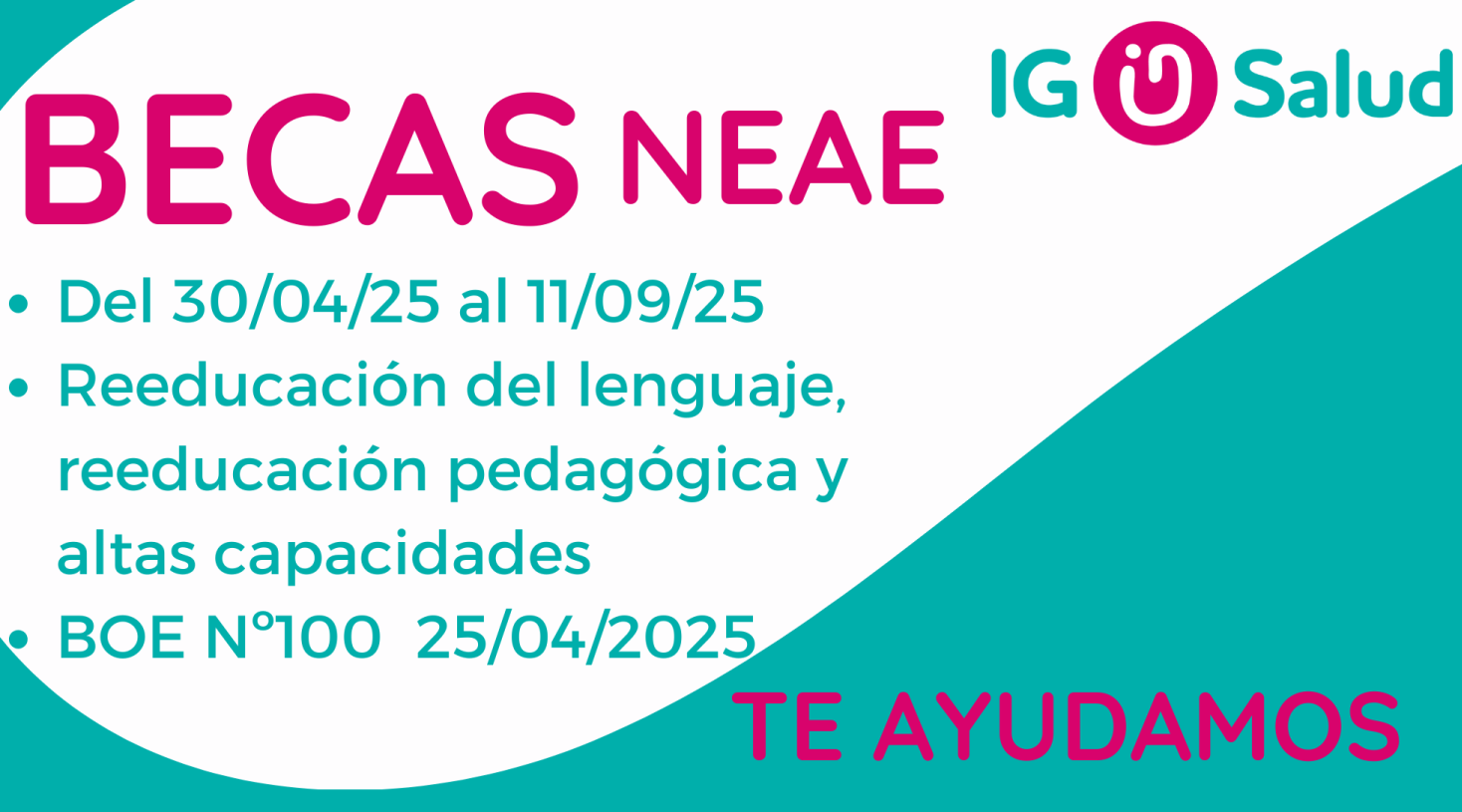 ABIERTO EL PLAZO PARA SOLICITAR BECAS NEAE • IG SALUD